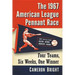 The 1967 American League Pennant Race: Four Teams, Six Weeks, One Winner