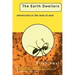 The Earth Dwellers: Adventures in the Land of Ants