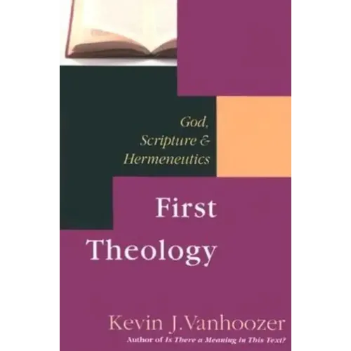 First Theology: God, Scripture & Hermeneutics