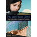 No god but God: The Origins and Evolution of Islam