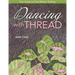 Dancing with Thread-Print-on-Demand-Edition: Your Guide to Free-Motion Quilting