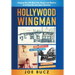 Hollywood Wingman: Hanging Out with Mavericks, Moguls, and Maniacs in LA Show Biz and Lakers Showtime