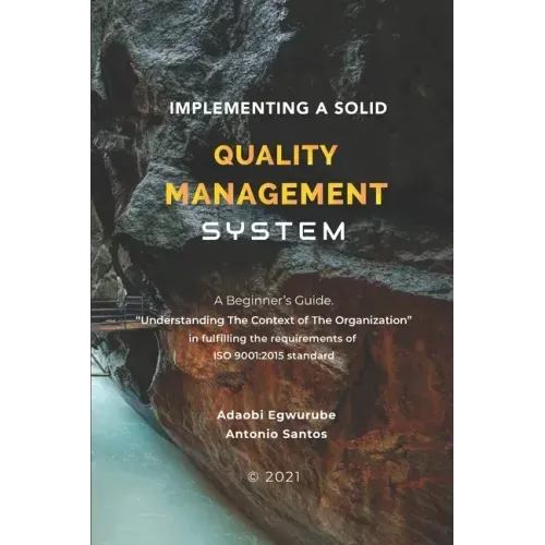 Implementing A Solid Quality Management System: A beginners Guide - Understanding the Context Of The Organization in fulfilling the requirements of IS