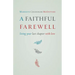 A Faithful Farewell: Living Your Last Chapter with Love