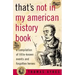 That's Not in My American History Book: A Compilation of Little-Known Events and Forgotten Heroes