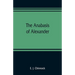 The Anabasis of Alexander; or, The history of the wars and conquests of Alexander the Great. Literally translated, with a commentary, from the Greek o