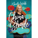 China Blonde: How a newsreader's search for adventure led to friendship, acceptance...and peroxide pandemonium in China