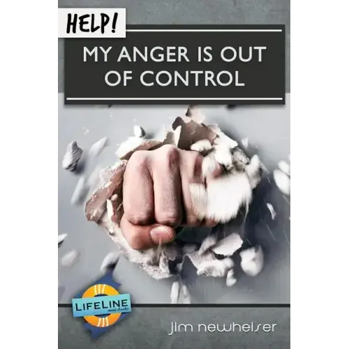 Help! My Anger Is Out of Control