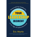Your Leadership Moment: Democratizing Leadership in an Age of Authoritarianism (Taking Adaptive Leadership to the Next Level)