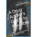 A Drug Addict's Guide to the Bible: For Addicts and Family of Addicts Only