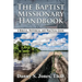The Baptist Missionary Handbook: A Biblical, Historical, and Practical Guide