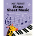 My First Piano Sheet Music: Easy, Fun-To-Play Popular Songs for Kids