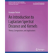 An Introduction to Laplacian Spectral Distances and Kernels: Theory, Computation, and Applications