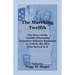 The Marching Twelfth: The Story of the Twelfth Wisconsin Volunteer Infantry Regiment as Told by the Men Who Served In It