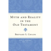 Myth and Reality in the Old Testament