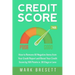 Credit Score: How to Remove All Negative Items from Your Credit Report and Boost Your Credit Score by 100 Points in 30 Days or Less