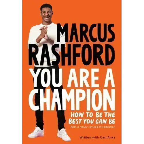 You Are a Champion: How to Be the Best You Can Be