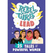 Rebel Girls Lead: 25 Tales of Powerful Women