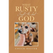 What Rusty Taught Me about God
