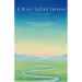 A River Called Forever: A Family's Story of Love's Triumph Through Aging, Struggle, and Death