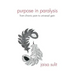 Purpose in Paralysis: From Chronic Pain to Universal Gain