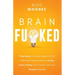 Brain Fu*ked: 7-Step System to Stopping a Negative Self-Talk Mindset That Is Hurting Your Mind and Guiding Positive Thinking, Positi