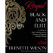 Royal, Black and Elite: A Tribute to the Nobility and Pioneers of Etiquette in Black History
