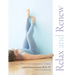 Relax and Renew: Restful Yoga for Stressful Times
