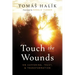 Touch the Wounds: On Suffering, Trust, and Transformation