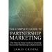The Complete Guide to Partnership Marketing: How to Create Successful Marketing Collaborations
