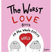 The Worst Love Book in the Whole Entire World
