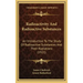 Radioactivity and Radioactive Substances: An Introduction to the Study of Radioactive Substances and Their Radiations (1921)