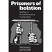 Prisoners of Isolation: Solitary Confinement in Canada