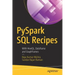 Pyspark SQL Recipes: With Hiveql, Dataframe and Graphframes
