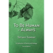 To Be Human - Always a Collection of Poems and Musings Second Edition: A Collection of Poems and Musings