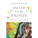 Called to Be Saints: An Invitation to Christian Maturity