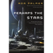 Perhaps the Stars