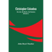 Christopher Columbus: His Life, His Works, His Remains (Volume I)