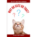 Why Do Cats Do That?: 98 Kitty Questions Answered