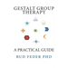 Gestalt Group Therapy: A Practical Guide: Second Edition
