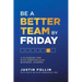 Be a Better Team by Friday: A Playbook for High-Performance Business Leaders