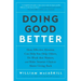 Doing Good Better: How Effective Altruism Can Help You Help Others, Do Work That Matters, and Make Smarter Choices about Giving Back
