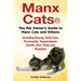 Manx Cats, The Pet Owner's Guide to Manx Cats and Kittens, Including Buying, Daily Care, Personality, Temperament, Health, Diet, Clubs and Breeders