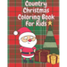 Country Christmas Coloring Book for Kids: Fun Children's Christmas Stocking Stuffer for Toddlers & Children - 50 Fun Pages to Color with Santa, Elves,