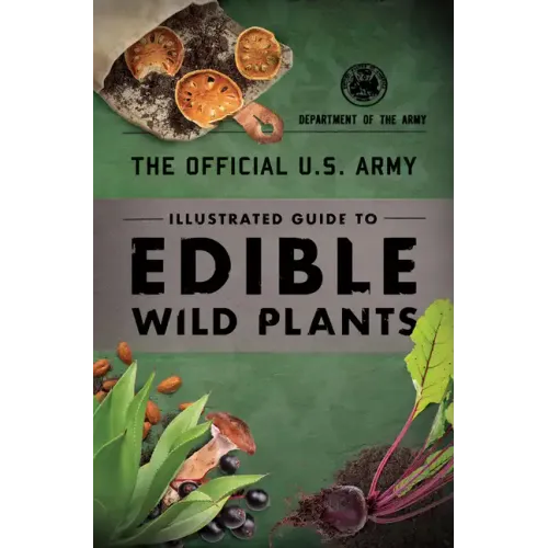 The Official U.S. Army Illustrated Guide to Edible Wild Plants