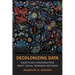 Decolonizing Data: Unsettling Conversations about Social Research Methods
