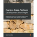 Fearless Cross-Platform Development with Delphi: Expand your Delphi skills to build a new generation of Windows, web, mobile, and IoT applications