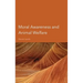 Moral Awareness and Animal Welfare