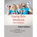 Coping Skills Workbook for Children: Adult Edition