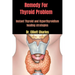 Remedy For Thyroid Problem: Instant Thyroid and Hyperthyroidism healing strategies